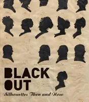 Black Out: Siluety vtedy a teraz - Black Out: Silhouettes Then and Now