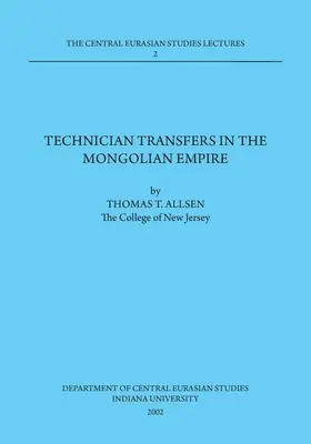 Transfery techniky v Mongolskej ríši: 2002 Dept. of Central Eurasian Studies Series, Lecture 2 - Technician Transfers in the Mongolian Empire: 2002 Dept. of Central Eurasian Studies Series, Lecture 2