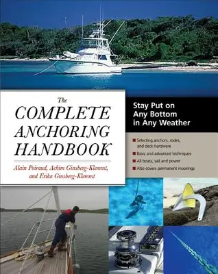 The Complete Anchoring Handbook: Udržať sa na ľubovoľnom dne za každého počasia - The Complete Anchoring Handbook: Stay Put on Any Bottom in Any Weather