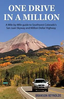 Jedna cesta z milióna: Miliónový sprievodca po diaľnici San Juan Skyway a Million Dollar Highway v juhozápadnom Colorade - One Drive in a Million: A Mile-By-Mile Guide to Southwest Colorado's San Juan Skyway and Million Dollar Highway