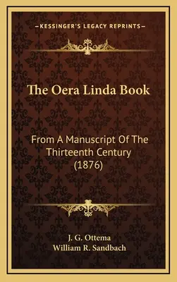 Kniha Oera Linda: Z rukopisu z trinásteho storočia (1876) - The Oera Linda Book: From A Manuscript Of The Thirteenth Century (1876)