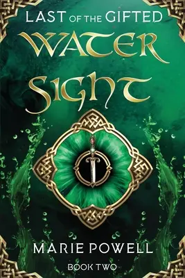 Pohľad na vodu: Epická fantasy v stredovekom Walese (Posledný z nadaných - kniha druhá) - Water Sight: Epic fantasy in medieval Wales (Last of the Gifted - Book Two)