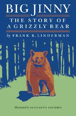 Veľká Jinny: Príbeh medvedice Grizzly - Big Jinny: The Story of a Grizzly Bear