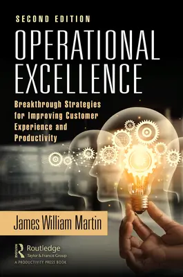 Prevádzková dokonalosť: Prelomové stratégie na zlepšenie zákazníckych skúseností a produktivity - Operational Excellence: Breakthrough Strategies for Improving Customer Experience and Productivity