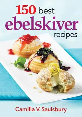 150 najlepších receptov na ebelskiver - 150 Best Ebelskiver Recipes