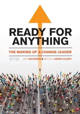 Pripravený na všetko: Ako sa stal vodcom zmeny - Ready for Anything: The Making of a Change Leader