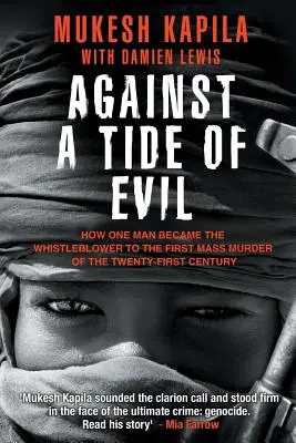 Proti prílivu zla: Ako sa jeden muž stal informátorom prvej masovej vraždy v dvadsiatom prvom storočí - Against a Tide of Evil: How One Man Became the Whistleblower to the First Mass Murder Ofthe Twenty-First Century