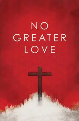 Niet väčšej lásky (balenie 25 kusov) - No Greater Love (Pack of 25)