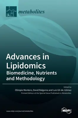 Pokroky v lipidomike: biomedicína, živiny a metodológia - Advances in Lipidomics: Biomedicine, Nutrients and Methodology