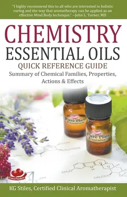 Chemické esenciálne oleje Stručná príručka Prehľad chemických skupín, vlastností, účinkov a účinkov - Chemistry Essential Oils Quick Reference Guide Summary of Chemical Families, Properties, Actions & Effects