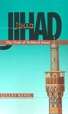 Džihád: Jiháda: stopy politického islamu. - Jihad: The Trail of Political Islam