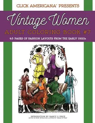Historické ženy: Vymalovánky pre dospelých č. 7: Historické módne makety zo začiatku 20. rokov 20. storočia - Vintage Women: Adult Coloring Book #7: Vintage Fashion Layouts from the Early 1920s