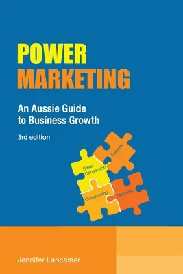 Power Marketing: Aussie Guide to Business Growth (Austrálsky sprievodca obchodným rastom) - Power Marketing: An Aussie Guide to Business Growth