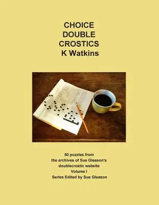 Dvojitá mrazivá voľba: 50 hádaniek z archívu webovej stránky Sue Gleasonovej Doublecrostic - Choice Double Crostics: 50 Puzzles from the archives of Sue Gleason's doublecrostic website