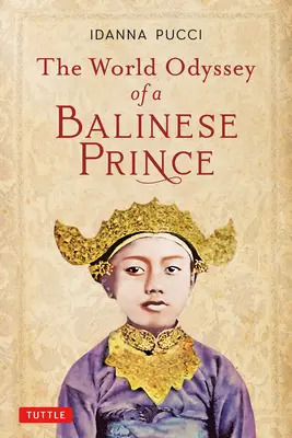 Svetová odysea balijského princa - The World Odyssey of a Balinese Prince