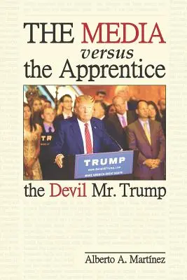 Médiá verzus učeň: Trump: Diabolský pán Trump - The Media versus the Apprentice: The Devil Mr. Trump