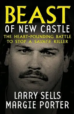 Beštia z Nového zámku: Srdcervúci boj o zastavenie divokého vraha - Beast Of New Castle: The Heart-Pounding Battle To Stop A Savage Killer