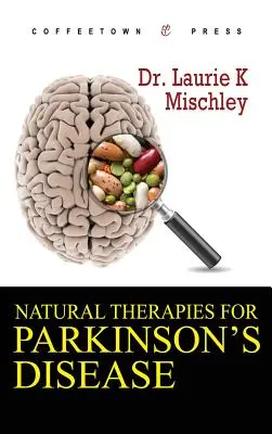 Prírodné terapie Parkinsonovej choroby - Natural Therapies for Parkinson's Disease