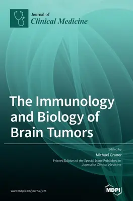 Imunológia a biológia mozgových nádorov - The Immunology and Biology of Brain Tumors