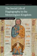 Sociálny život hagiografie v Merovejskom kráľovstve - The Social Life of Hagiography in the Merovingian Kingdom