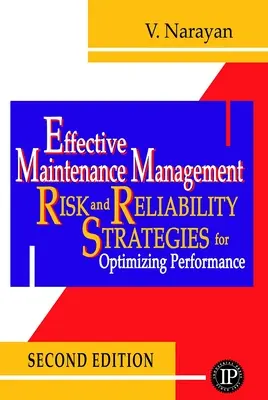 Efektívne riadenie údržby: Stratégie optimalizácie výkonnosti v oblasti rizík a spoľahlivosti - Effective Maintenance Management: Risk and Reliability Strategies for Optimizing Performance