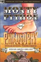 Monty Python a filozofia: Nudge Nudge, Think Think! - Monty Python and Philosophy: Nudge Nudge, Think Think!