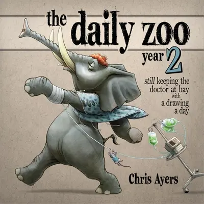 Denná ZOO 2. ročník: Kresba denne, aby sa doktor udržal na uzde - Daily Zoo Year 2: Keeping the Doctor at Bay with a Drawing a Day