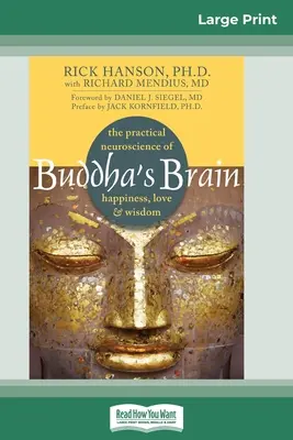 Budhov mozog: Praktická neuroveda o šťastí, láske a múdrosti (16pt Large Print Edition) - Buddha's Brain: The Practical Neuroscience of Happiness, Love, and Wisdom (16pt Large Print Edition)