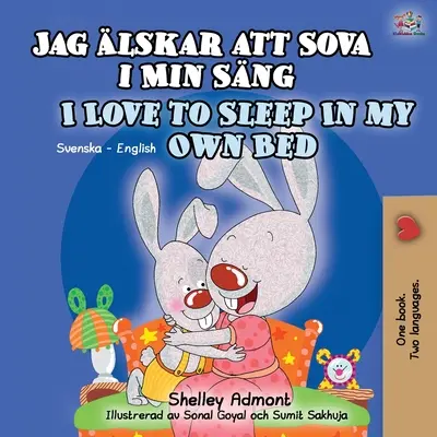 I Love to Sleep in My Own Bed (Švédska anglická dvojjazyčná kniha pre deti) - I Love to Sleep in My Own Bed (Swedish English Bilingual Book for Kids)