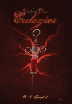Eulogies (Chvály): Tretia kniha Psích kruhov - Eulogies: Book Three of Circle of Dogs