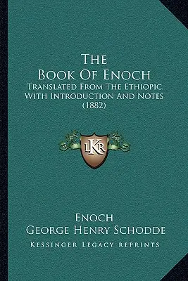Kniha Henochova: (1882): Kniha Enocha: Preklad z etiópčiny s úvodom a poznámkami - The Book of Enoch: Translated from the Ethiopic, with Introduction and Notes (1882)