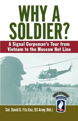 Prečo vojak? Cesta signálneho vojaka z Vietnamu na horúcu linku do Moskvy - Why a Soldier?: A Signal Corpsman's Tour from Vietnam to the Moscow Hot Line
