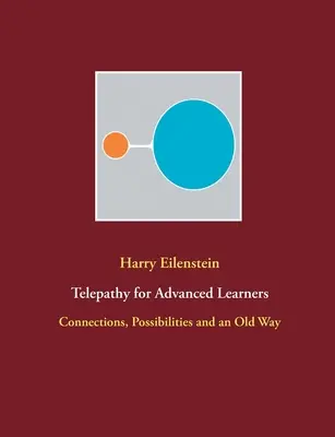 Telepatia pre pokročilých: Prepojenia, možnosti a starý spôsob - Telepathy for Advanced Learners: Connections, Possibilities and an Old Way