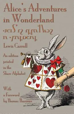 Alicine dobrodružstvá v krajine zázrakov: Vydanie vytlačené Shawovou abecedou - Alice's Adventures in Wonderland: An Edition Printed in the Shaw Alphabet