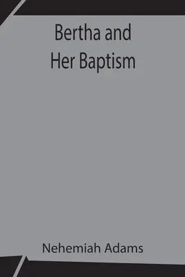 Berta a jej krst - Bertha and Her Baptism