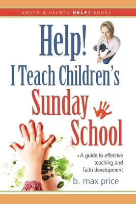 Hilfe! Ich unterrichte Kinder in der Sonntagsschule - Help! I Teach Children's Sunday School