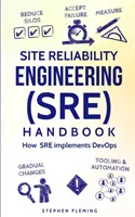 Príručka inžinierstva spoľahlivosti webu (SRE): Ako SRE implementuje DevOps - Site Reliability Engineering (SRE) Handbook: How SRE Implements DevOps