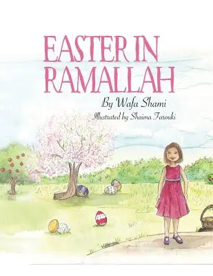 Veľká noc v Ramalláhu: Príbeh spomienok z detstva - Easter in Ramallah: A Story of Childhood Memories