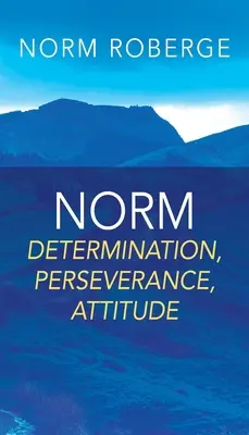 Norm: Odhodlanie, vytrvalosť, postoj - Norm: Determination, Perseverance, Attitude