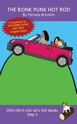 The Bonk Punk Hot Rod: (Step 3) Sound Out Books (systematic decodable) Pomáha rozvíjajúcim sa čitateľom vrátane tých s dyslexiou naučiť sa čítať - The Bonk Punk Hot Rod: (Step 3) Sound Out Books (systematic decodable) Help Developing Readers, including Those with Dyslexia, Learn to Read