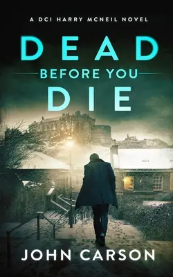 Mŕtvy pred smrťou: Škótsky kriminálny triler - Dead Before You Die: A Scottish Crime Thriller