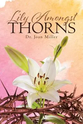 Ľalia medzi tŕňmi - Lily Amongst Thorns