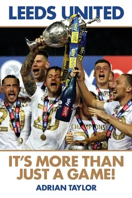 Leeds United: Je to viac ako len hra! - Leeds United: It's More Than Just a Game!