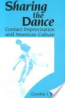 Zdieľanie tanca: Kontaktná improvizácia a americká kultúra - Sharing the Dance: Contact Improvisation and American Culture