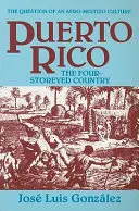 Portoriko: The Four-Storeyed Country and Other Essays - Puerto Rico: The Four-Storeyed Country and Other Essays