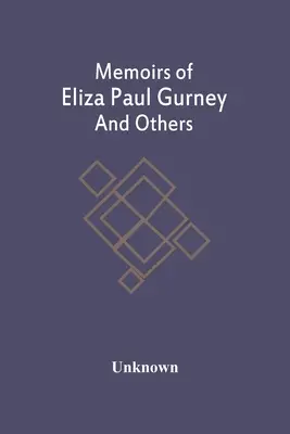 Spomienky Elizy Paul Gurneyovej a iné - Memoirs Of Eliza Paul Gurney And Others
