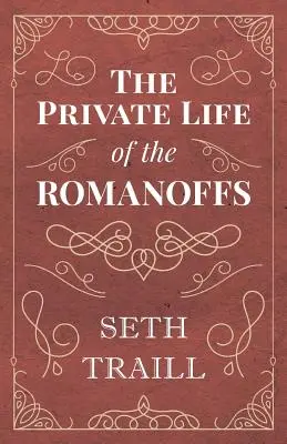 Súkromný život Romanovcov - The Private Life of the Romanoffs