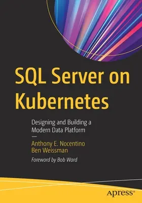 SQL Server na Kubernetes: Vydanie knihy: Dizajn a budovanie modernej dátovej platformy - SQL Server on Kubernetes: Designing and Building a Modern Data Platform