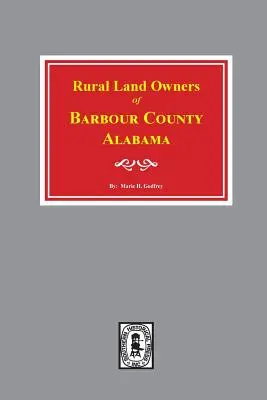 Vlastníci vidieckej pôdy v okrese Barbour, Alabama - Rural Land Owners of Barbour County, Alabama