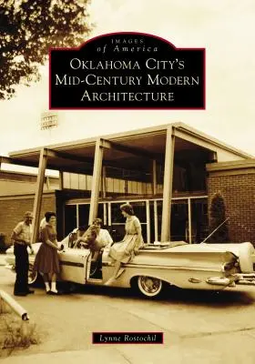 Moderná architektúra v polovici storočia v Oklahoma City - Oklahoma City's Mid-Century Modern Architecture